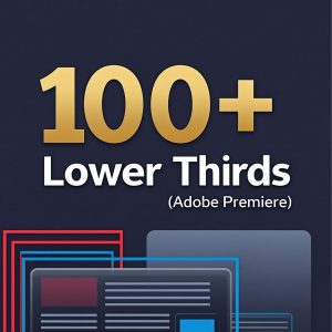 100+ Lower Thirds (Adobe Premiere)